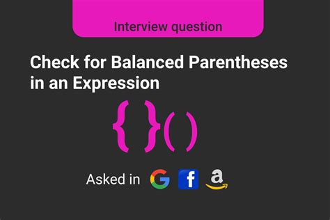 Check For Balanced Parentheses In An Expression