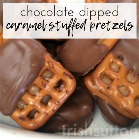 Chocolate Dipped Caramel Stuffed Pretzels Trishsutton