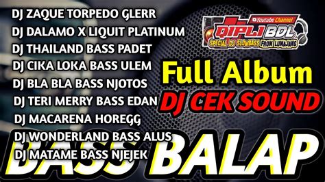 Dj Cek Sound Full Album Nonstop Versi Bass Balap Youtube