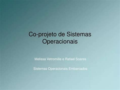 Ppt Co Projeto De Sistemas Operacionais Powerpoint Presentation Free