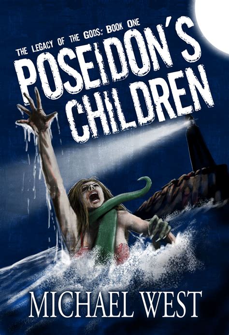 The Legacy of the Gods, Book 1: Poseidon’s Children (2012) :By Michael West