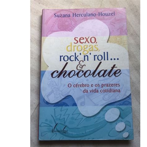 Livro Sexo Drogas Rock n Roll e Chocolate O cérebro e os