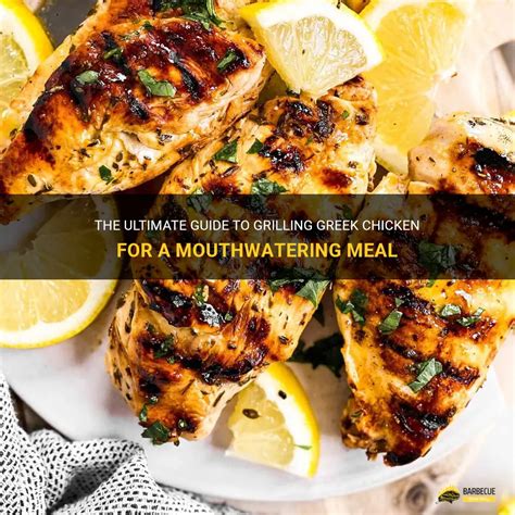 The Ultimate Guide To Grilling Greek Chicken For A Mouthwatering Meal Shungrill