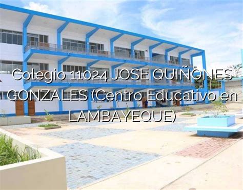 Colegio Jose Qui Ones Gonzales Centro Educativo En Lambayeque