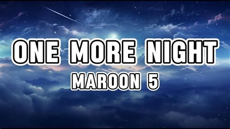 Maroon 5 One More Night Lyric Youtube