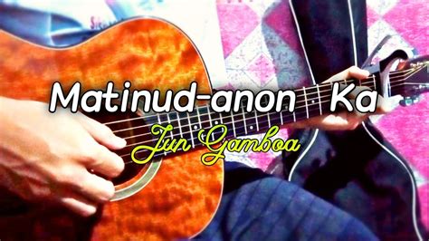 Matinud Anon Ka Jun Gamboa Fingerstyle Guitar Cover YouTube