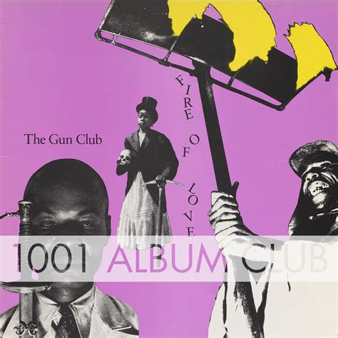 490 The Gun Club Fire Of Love 1001 Album Club