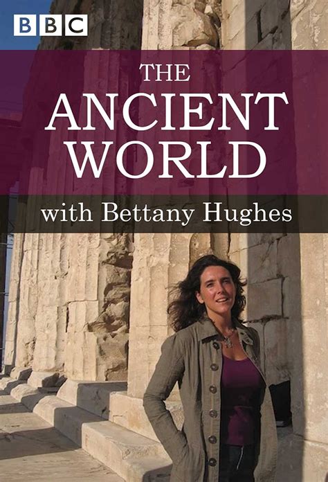 The Ancient World With Bettany Hughes Serie Tr Iler Resumen