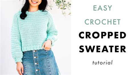 Easy Crochet Crop Sweater How To Crochet A Cropped Pullover