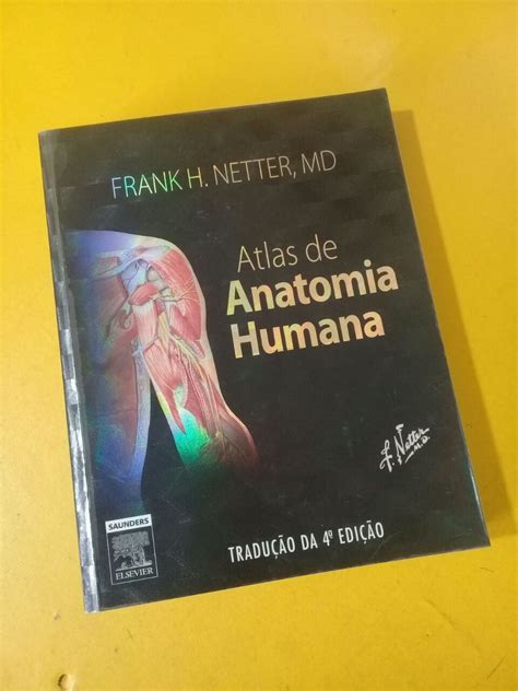 Livro Atlas De Anatomia Humana 4° Edição Frank H Netter Md Livro