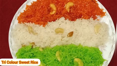 Tri Colour Sweet Rice Recipe Tiranga Sweet Rice Recipe Youtube