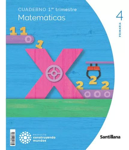 Cuaderno Matematicas 4 Primaria 1 Trim Construyendo Mundos De Aa Vv