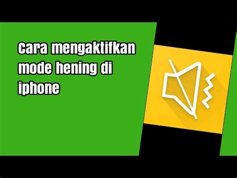 Cara Mengaktifkan Mode Hening Di Iphone Youtube