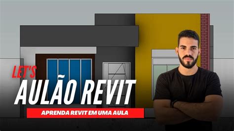 Aula Completa De Revit Para Iniciantes Youtube