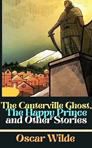 The Canterville Ghost The Happy Prince And Other Stories By Oscar