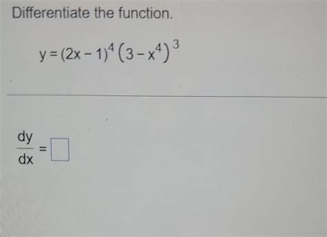 Solved Differentiate The Function Y2x−143−x43 Dxdy