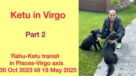 Ketu In Virgo Rahu Ketu Transit In Pisces Virgo Oct Till