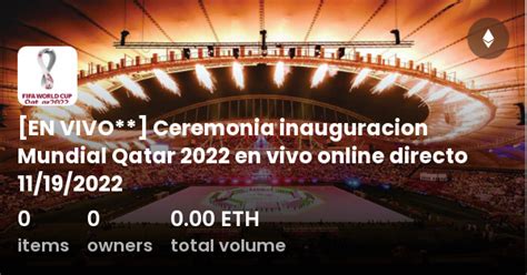 En Vivo Ceremonia Inauguracion Mundial Qatar 2022 En Vivo Online Directo 11192022