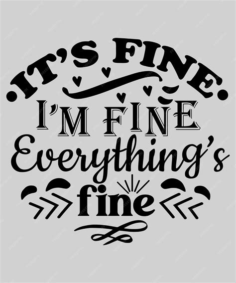 Premium Vector Its Fine Im Fine Everythings Fine Quotes Tshirt Design