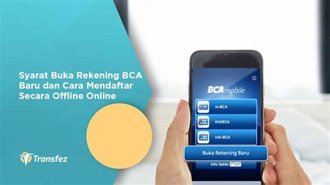 9 Syarat Buka Rekening Bca Baru And Cara Daftar Offline Online