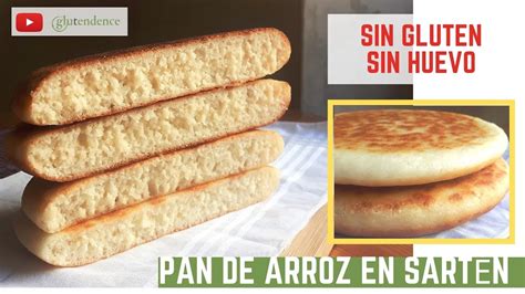 Pan De Arroz Sin Gluten Sin Harina Y Sin Horno Youtube