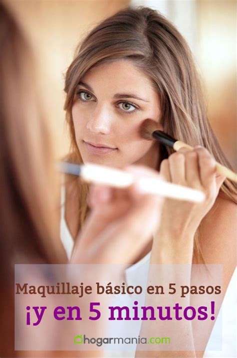 Maquillaje Básico En 5 Pasos ¡y En 5 Minutos Basicos De Maquillaje Rutinas De Belleza