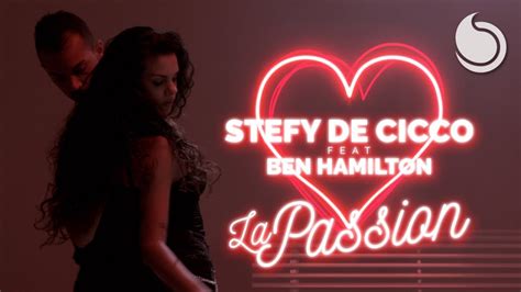 Stefy De Cicco Ft Ben Hamilton La Passion Official Music Video