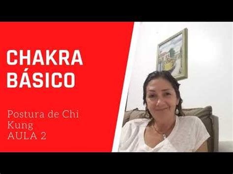 CHAKRA BÁSICO POSTURAS DE CHI KUNG PARA FORTALECER SEU CHAKRA BÁSICO