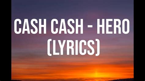 Cash Cash Hero Lyrics Feat Christina Perri Youtube