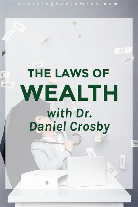 The Laws Of Wealth With Dr Daniel Crosby The Stacking Benjamins Show