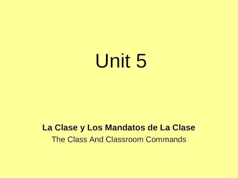 Ppt Unit 5 La Clase Y Los Mandatos De La Clase The Class And Classroom Commands Dokumen Tips