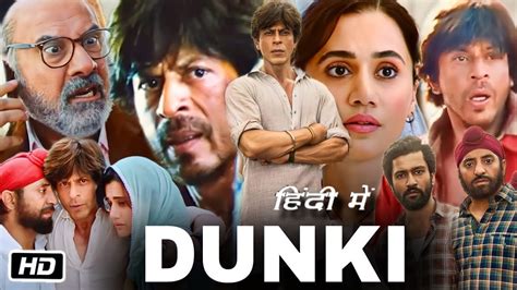 Dunki Full Movie Shahrukh Khan 2023 Explanation Taapsee Pannu Vicky