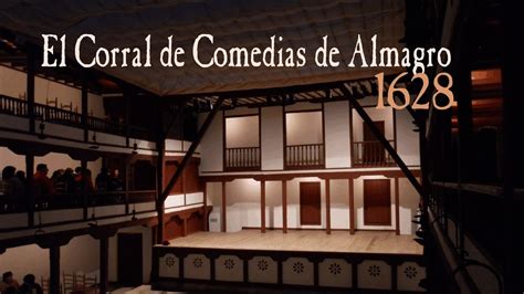 Historia Corral De Comedias Almagro Monumental YouTube