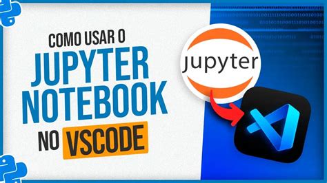 Jupyter Notebook No Vscode Como Instalar