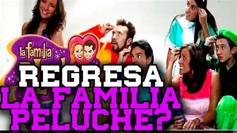 La Familia Peluche Regresa A La Televisi N Con Nueva Temporada Youtube