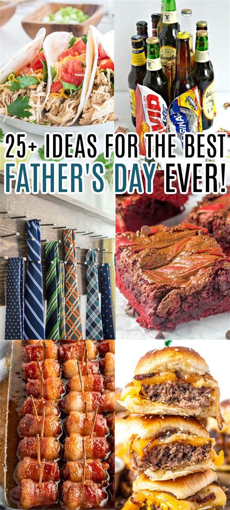 25 Ideas For The Best Fathers Day Ever In 2021 Easy Dinner Food