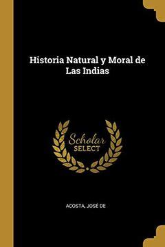 Libro Historia Natural Y Moral De Las Indias Acosta Jos De Isbn