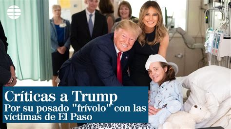 Críticas A Donald Trump Por Por Posar De Manera Frívola Con Las Víctimas De El Paso Elmundotv