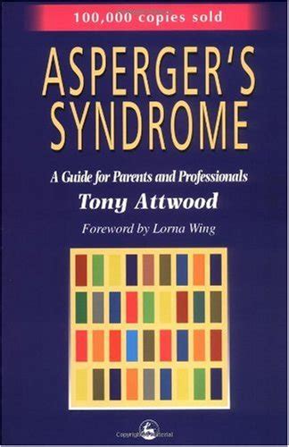 Asperger S Syndrome A Guide For Parents And Professionals Tony