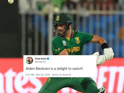 Virat Kohlis Old Tweet On Aiden Markram Goes Viral Netizens Hail