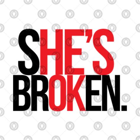 Shes Broken Hes Ok Brokenheart Love Quotes Bride Crewneck