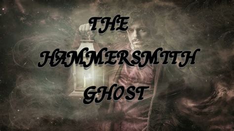 The Strange Case Of The Hammersmith Ghost Youtube