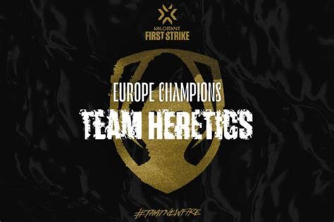 La Team Heretics Remporte Le Premier Valorant First Strike Europe La