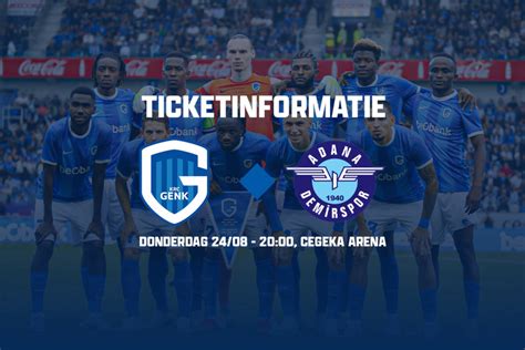 Ticketinfo Krc Genk Adana Demirspor Krc Genk