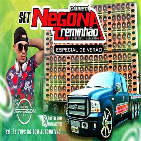 Set Mix F Carreta Negona Treminh O Especial De Ver O Dj Jefessom S A