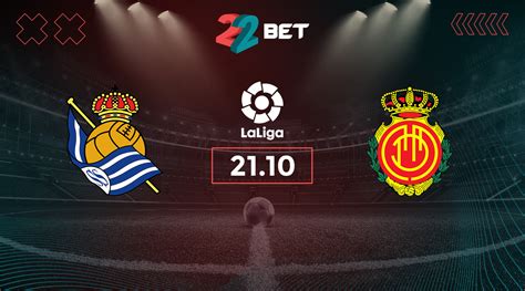 Real Sociedad Vs Mallorca Prediction La Liga Match 21 10 2023 22bet