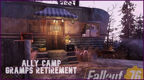 Fallout 76 Camp Build Ally Camp Gramps Retirement Youtube