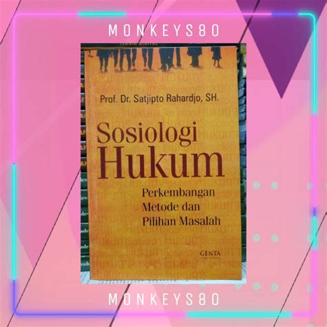 Jual Sosiologi Hukum Perkembangan Metode Dan Pilihan Masalah Prof