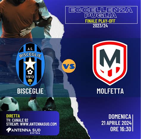 Eccellenza Finale Playoff Bisceglie Molfetta Diretta Su Antenna Sud Extra