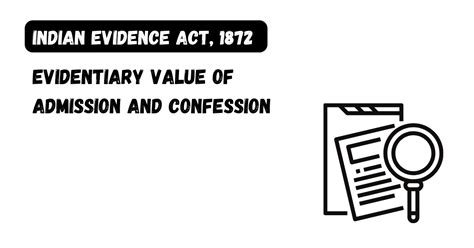 Evidentiary Value Of Admission And Confession Indian Evidence Act